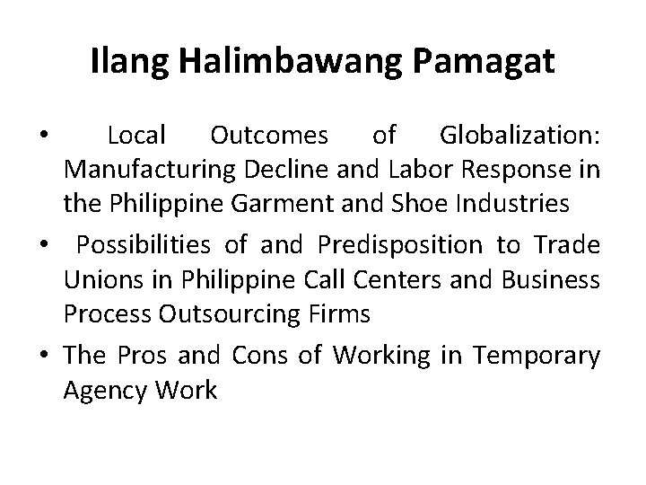 Ilang Halimbawang Pamagat Local Outcomes of Globalization: Manufacturing Decline and Labor Response in the