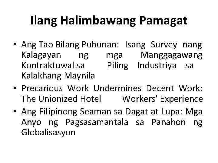 Ilang Halimbawang Pamagat • Ang Tao Bilang Puhunan: Isang Survey nang Kalagayan ng mga