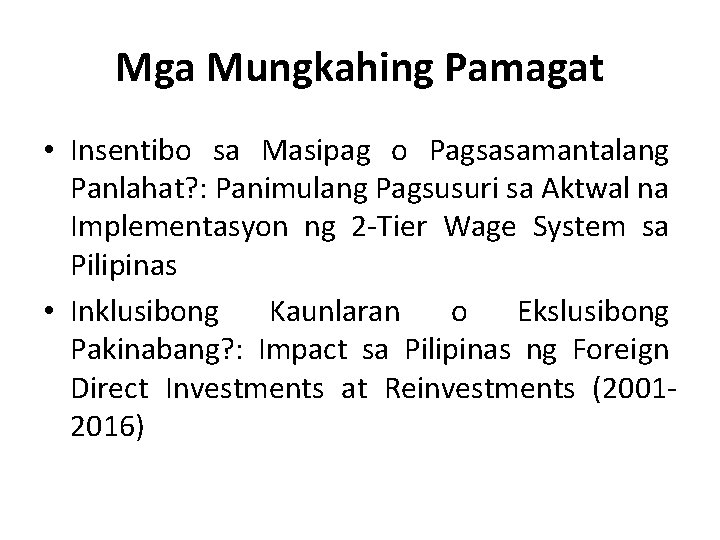 Mga Mungkahing Pamagat • Insentibo sa Masipag o Pagsasamantalang Panlahat? : Panimulang Pagsusuri sa