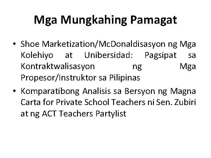 Mga Mungkahing Pamagat • Shoe Marketization/Mc. Donaldisasyon ng Mga Kolehiyo at Unibersidad: Pagsipat sa