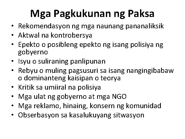 Mga Pagkukunan ng Paksa • Rekomendasyon ng mga naunang pananaliksik • Aktwal na kontrobersya