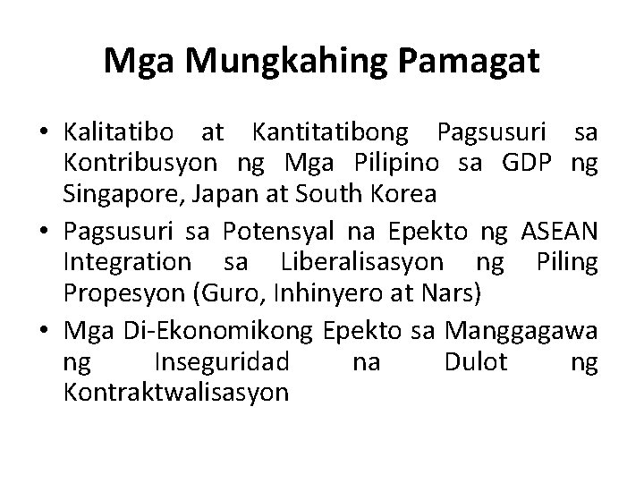 Mga Mungkahing Pamagat • Kalitatibo at Kantitatibong Pagsusuri sa Kontribusyon ng Mga Pilipino sa