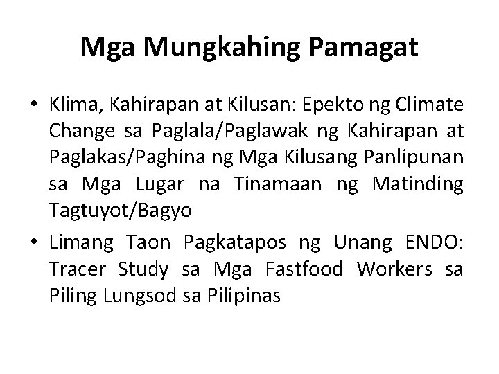 Mga Mungkahing Pamagat • Klima, Kahirapan at Kilusan: Epekto ng Climate Change sa Paglala/Paglawak