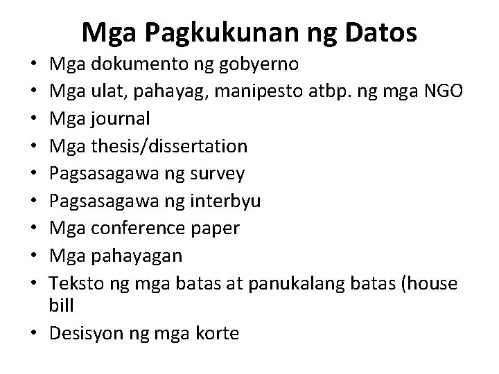 Mga Pagkukunan ng Datos Mga dokumento ng gobyerno Mga ulat, pahayag, manipesto atbp. ng