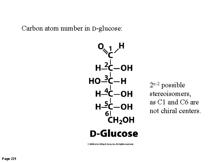 Carbon atom number in D-glucose: 2 n-2 possible stereoisomers, as C 1 and C