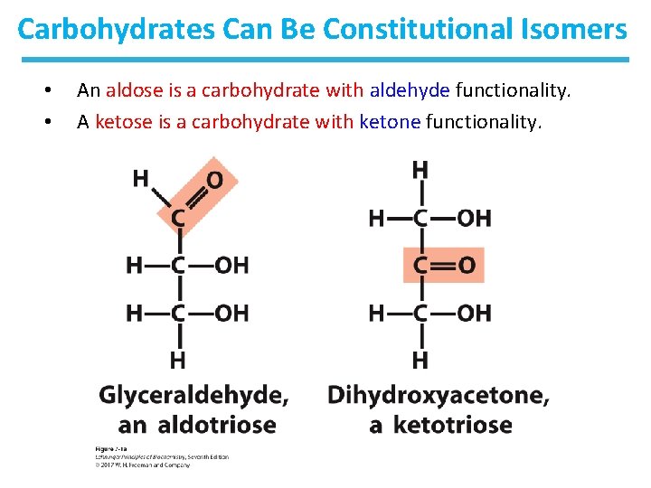 Carbohydrates Can Be Constitutional Isomers • • An aldose is a carbohydrate with aldehyde