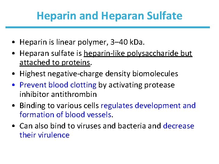 Heparin and Heparan Sulfate • Heparin is linear polymer, 3– 40 k. Da. •