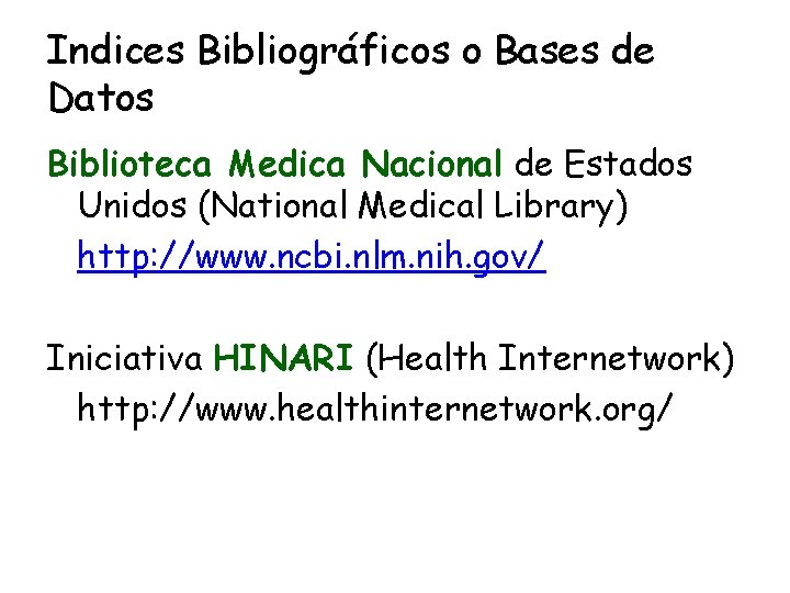 Indices Bibliográficos o Bases de Datos Biblioteca Medica Nacional de Estados Unidos (National Medical