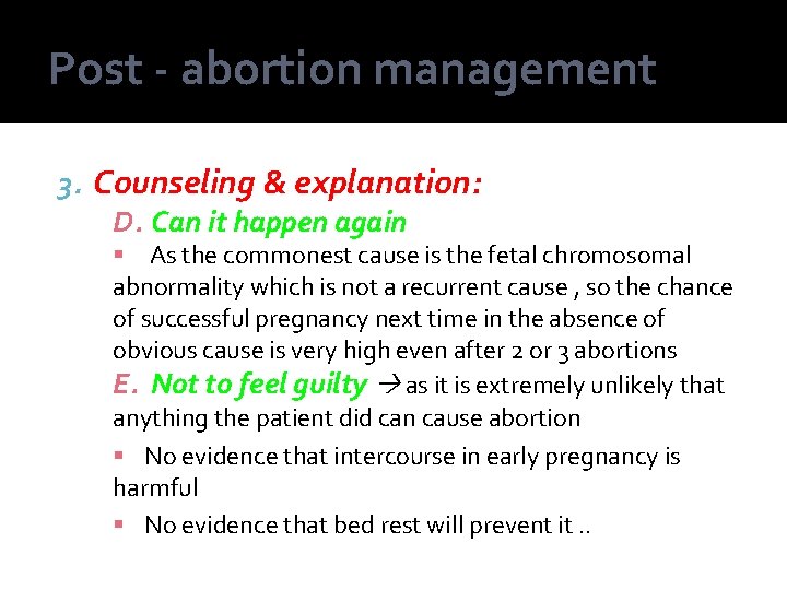 Post - abortion management 3. Counseling & explanation: D. Can it happen again As