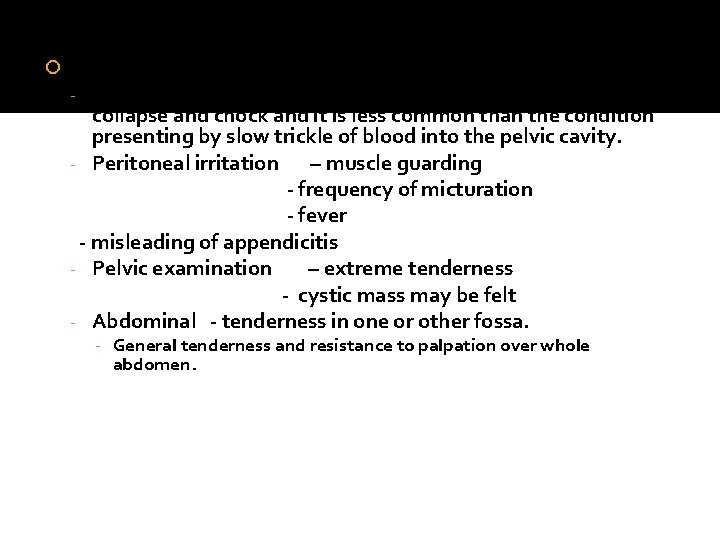  Cont. - Internal blood loss – severe and rapid. The usual sign of