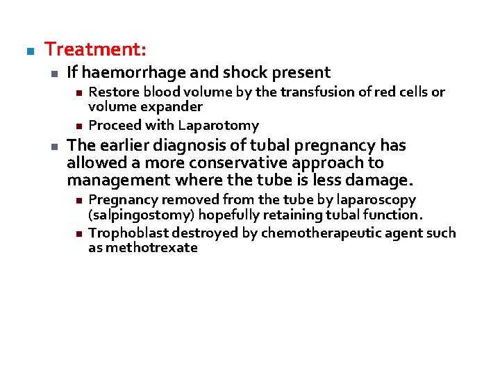 n Treatment: n If haemorrhage and shock present n n n Restore blood volume