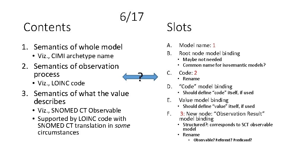 Contents 6/17 A. B. 1. Semantics of whole model • Viz. , CIMI archetype