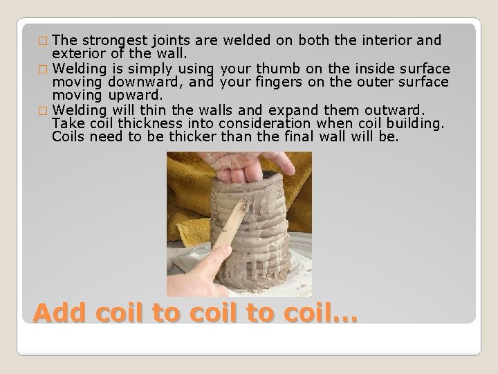 � The strongest joints are welded on both the interior and exterior of the