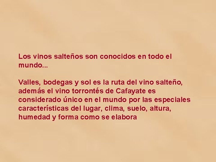 Los vinos salteños son conocidos en todo el mundo. . . Valles, bodegas y
