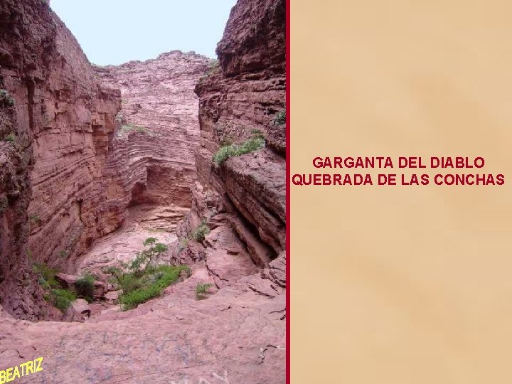 GARGANTA DEL DIABLO QUEBRADA DE LAS CONCHAS 