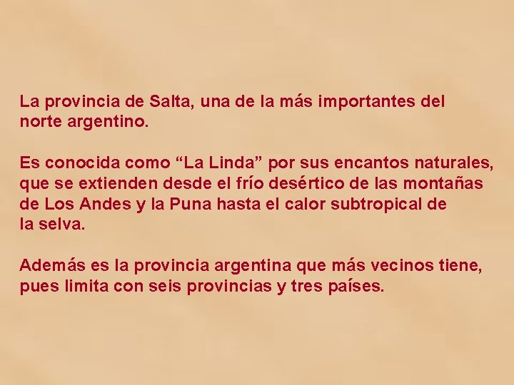 La provincia de Salta, una de la más importantes del norte argentino. Es conocida