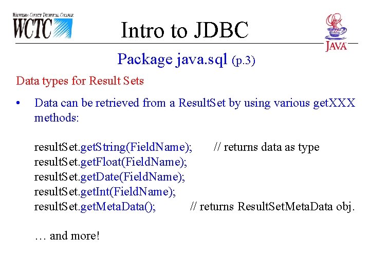 Intro to JDBC Package java. sql (p. 3) Data types for Result Sets • Intro to JDBC Package java. sql (p. 3) Data types for Result Sets •