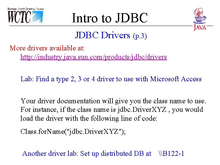 Intro to JDBC Drivers (p. 3) More drivers available at: http: //industry. java. sun. Intro to JDBC Drivers (p. 3) More drivers available at: http: //industry. java. sun.