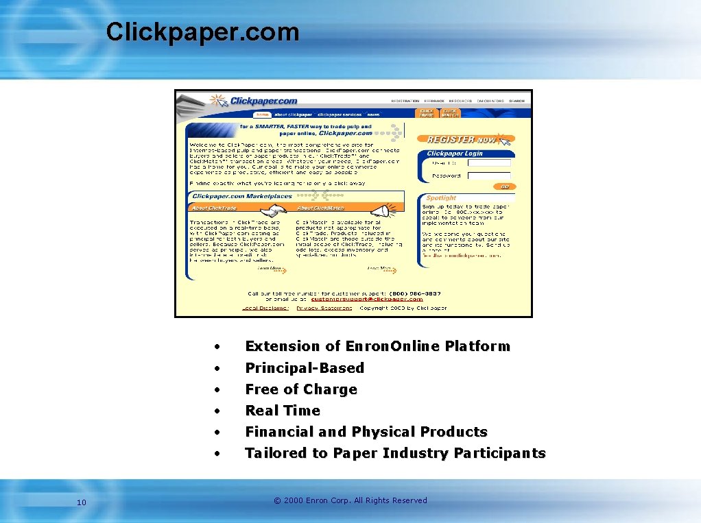 Clickpaper. com 10 • • Extension of Enron. Online Platform • • Free of