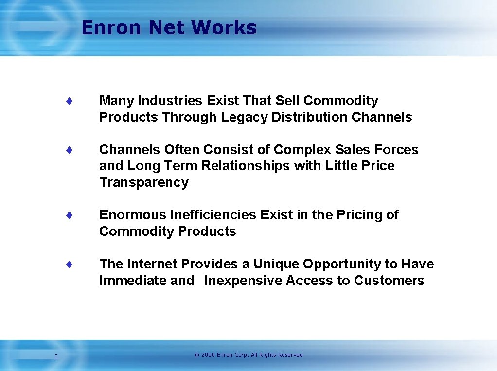 Enron Net Works 2 ¨ Many Industries Exist That Sell Commodity Products Through Legacy