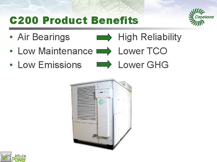 C 200 Product Benefits • Air Bearings • Low Maintenance • Low Emissions High