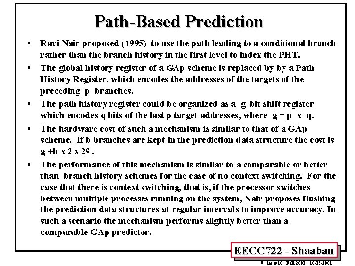 Path-Based Prediction • • • Ravi Nair proposed (1995) to use the path leading