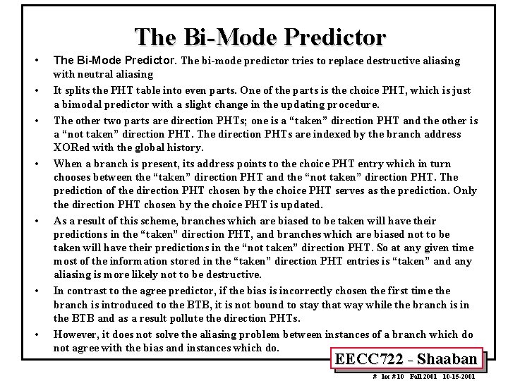 The Bi-Mode Predictor • • The Bi-Mode Predictor. The bi-mode predictor tries to replace