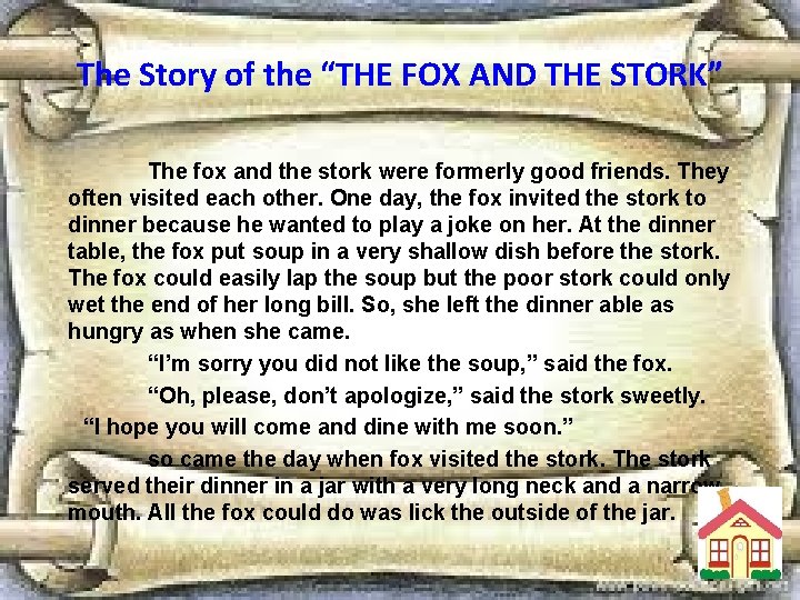 The Story of the “THE FOX AND THE STORK” The fox and the stork