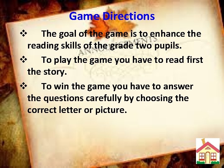 Game Directions v The goal of the game is to enhance the reading skills