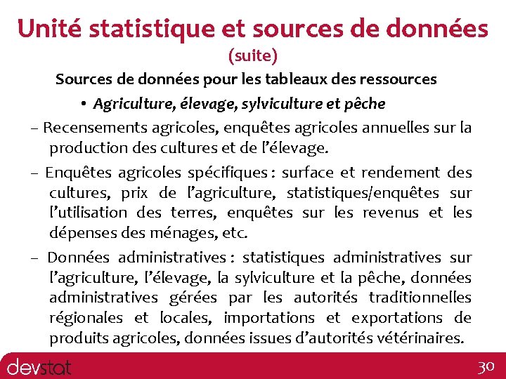 Unité statistique et sources de données (suite) Sources de données pour les tableaux des