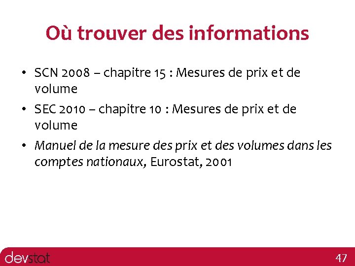 Où trouver des informations • SCN 2008 – chapitre 15 : Mesures de prix