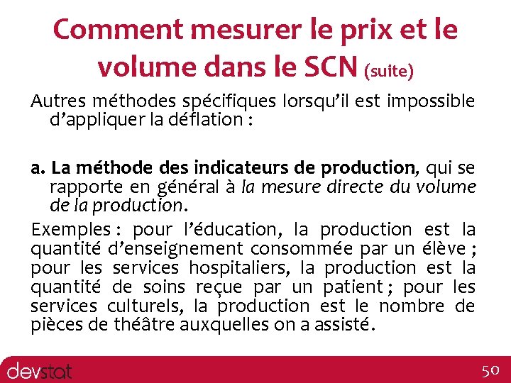 Comment mesurer le prix et le volume dans le SCN (suite) Autres méthodes spécifiques