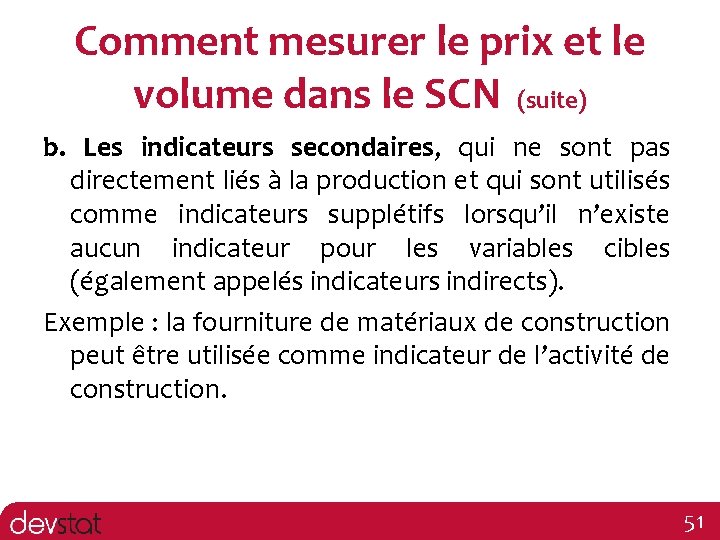 Comment mesurer le prix et le volume dans le SCN (suite) b. Les indicateurs