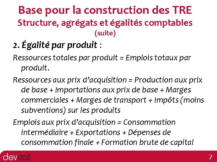 Base pour la construction des TRE Structure, agrégats et égalités comptables (suite) 2. Égalité