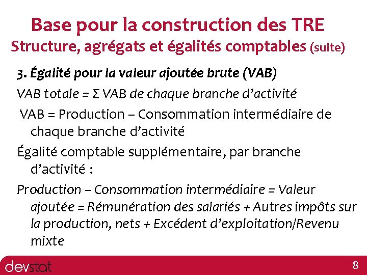 Base pour la construction des TRE Structure, agrégats et égalités comptables (suite) 3. Égalité