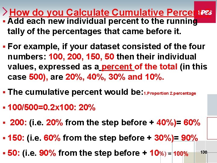 How do you Calculate Cumulative Percent ? § Add each new individual percent to