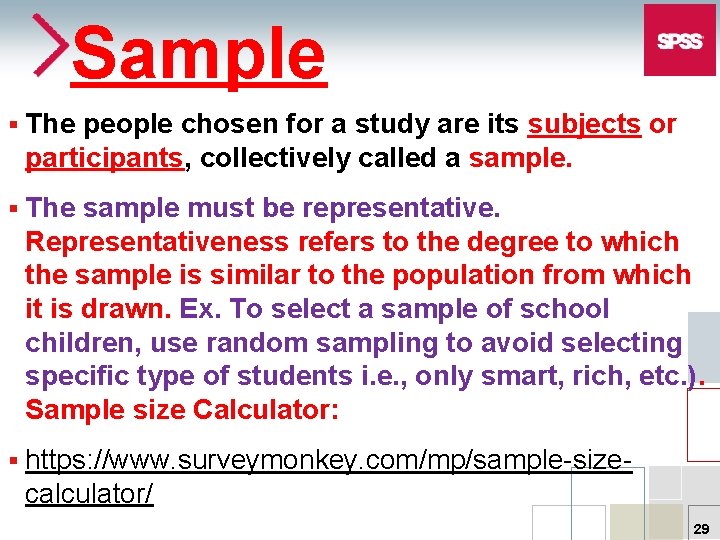 Sample § The people chosen for a study are its subjects or participants, collectively