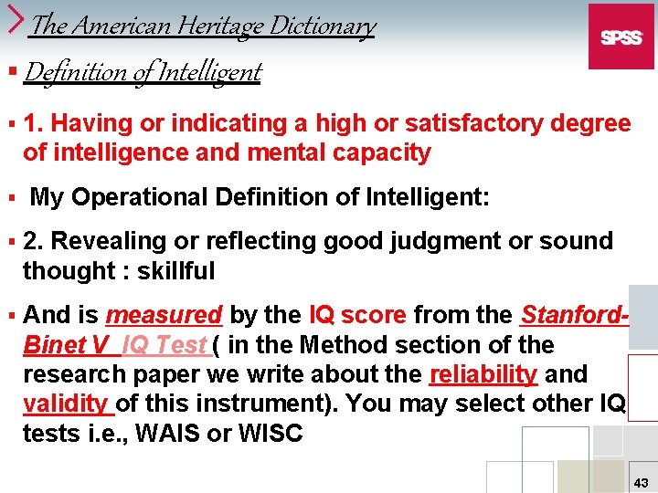The American Heritage Dictionary § Definition of Intelligent § § 1. Having or indicating