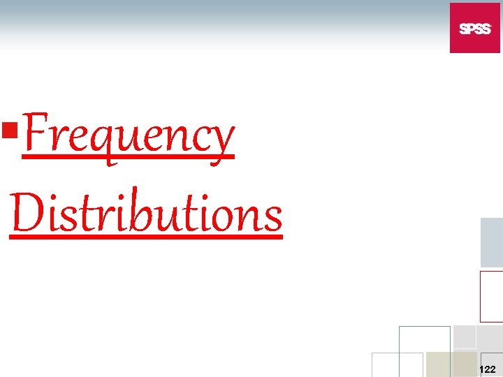§Frequency Distributions 122 