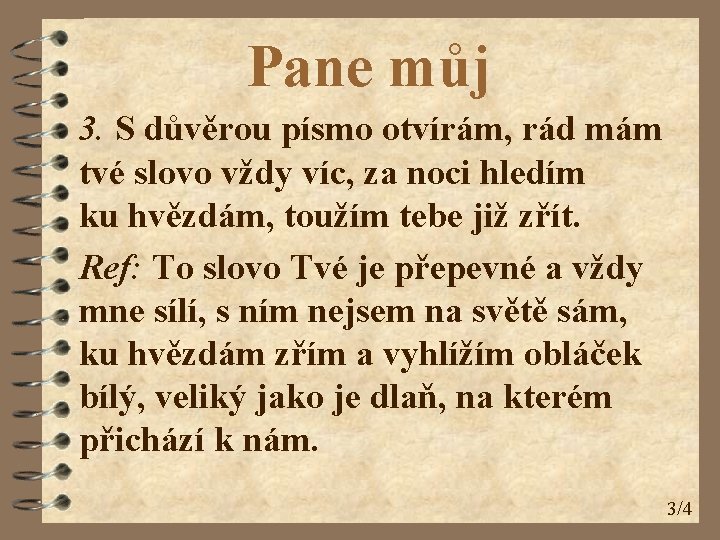 Pane můj 3. S důvěrou písmo otvírám, rád mám tvé slovo vždy víc, za