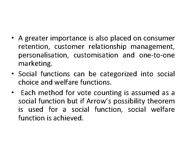  • A greater importance is also placed on consumer retention, customer relationship management,