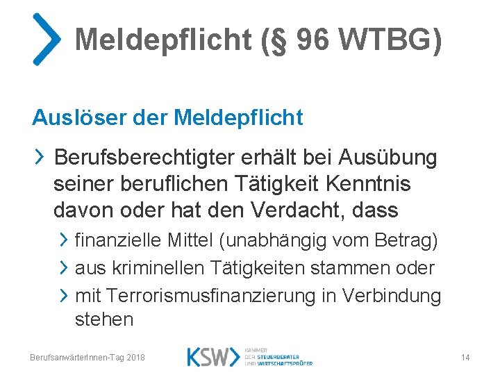 Meldepflicht (§ 96 WTBG) Auslöser der Meldepflicht Berufsberechtigter erhält bei Ausübung seiner beruflichen Tätigkeit