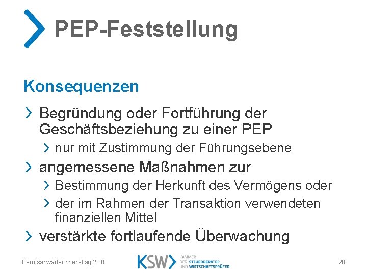 PEP-Feststellung Konsequenzen Begründung oder Fortführung der Geschäftsbeziehung zu einer PEP nur mit Zustimmung der