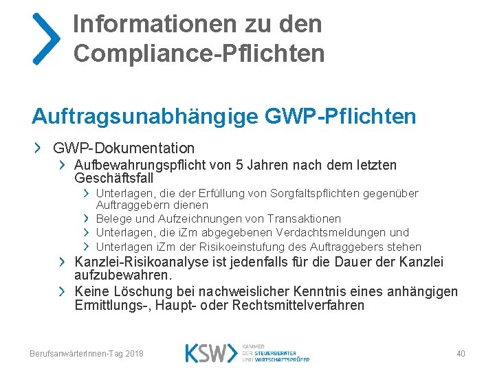 Informationen zu den Compliance-Pflichten Auftragsunabhängige GWP-Pflichten GWP-Dokumentation Aufbewahrungspflicht von 5 Jahren nach dem letzten