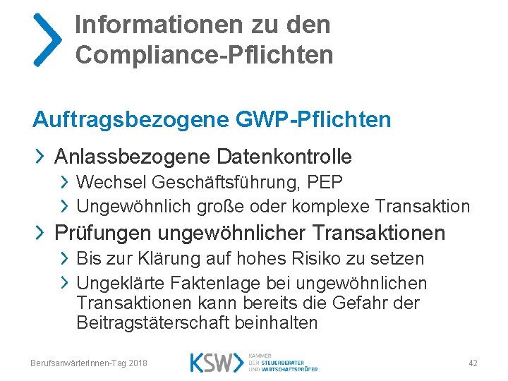 Informationen zu den Compliance-Pflichten Auftragsbezogene GWP-Pflichten Anlassbezogene Datenkontrolle Wechsel Geschäftsführung, PEP Ungewöhnlich große oder
