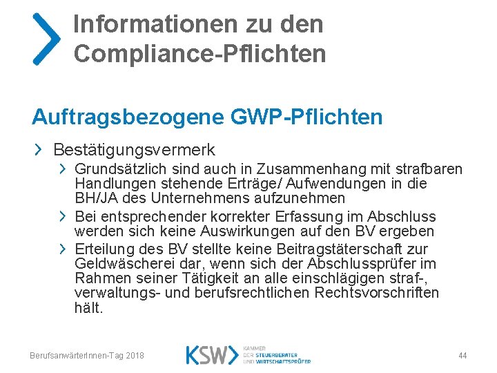 Informationen zu den Compliance-Pflichten Auftragsbezogene GWP-Pflichten Bestätigungsvermerk Grundsätzlich sind auch in Zusammenhang mit strafbaren