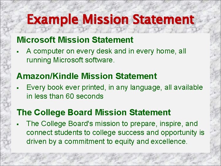 Example Mission Statement Microsoft Mission Statement § A computer on every desk and in