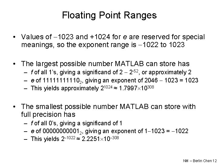 Floating Point Ranges • Values of -1023 and +1024 for e are reserved for