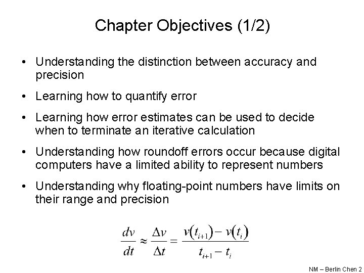 Chapter Objectives (1/2) • Understanding the distinction between accuracy and precision • Learning how