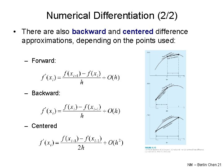 Numerical Differentiation (2/2) • There also backward and centered difference approximations, depending on the